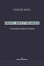 Télécharger le livre :  Cruauté, honte et mélancolie