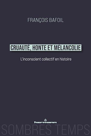 Téléchargez le livre :  Cruauté, honte et mélancolie