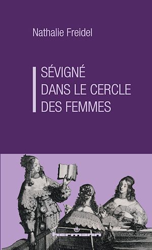Téléchargez le livre :  Sévigné, dans le cercle des femmes