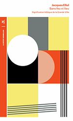 Download this eBook Sans feu ni lieu. Signification biblique de la Grande Ville