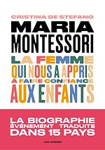 Télécharger le livre :  Maria Montessori - La femme qui nous a appris à faire confiance aux enfants