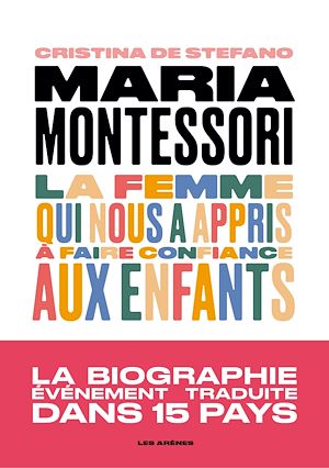 Téléchargez le livre :  Maria Montessori - La femme qui nous a appris à faire confiance aux enfants