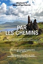 Télécharger le livre :  Par les chemins - Une histoire des routes et de ceux qui les ont empruntées