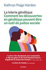 Télécharger le livre :  La Loterie génétique - Comment les découvertes en génétique peuvent être un outil de justice sociale