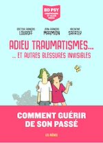 Télécharger le livre :  Adieu traumatismes... - ... et autres blessures invisibles