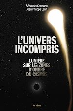Télécharger le livre :  L'univers incompris - Lumière sur les zones d'ombre du cosmos