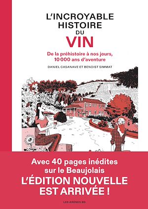 Téléchargez le livre :  L' Incroyable Histoire du vin - De la préhistoire à nos jours, 10 000 ans d'aventure