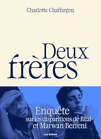 Téléchargez le livre :  Deux frères - Enquête sur les disparitions de Bilal et Marwan Berreni