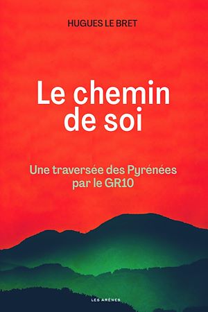 Téléchargez le livre :  Chemin de soi - Une traversée des pyrénées par le GR10