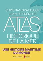 Télécharger le livre :  Atlas historique de la mer - Une histoire maritime du monde