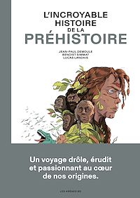 Téléchargez le livre :  L'incroyable histoire de la Préhistoire