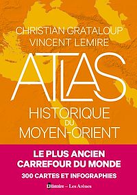 Téléchargez le livre :  Atlas historique du Moyen Orient