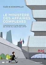 Télécharger le livre :  Le Ministère des affaires complexes - Chronique d' un gestion de crise au coeur de l'état
