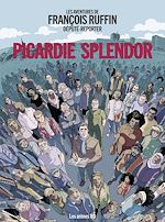 Télécharger le livre :  Les aventures de François Ruffin Député-reporter - Picardie Spendor