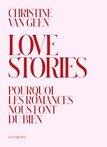 Télécharger le livre :  Love Stories - Pourquoi les romances nous font du bien