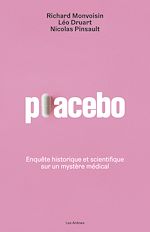 Télécharger le livre :  Placebo - Enquête historique et scientifique sur un mystère médical