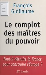 Télécharger le livre :  Le complot des maîtres du pouvoir