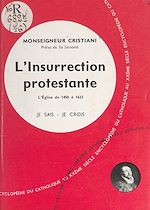 Download this eBook L'Église dans son histoire (7). L'insurrection protestante