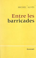 Télécharger le livre :  Entre les barricades