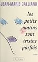 Télécharger le livre :  Les petits matins sont tristes parfois