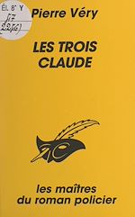 Télécharger le livre :  Les trois Claude