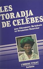 Télécharger le livre :  Les Toradja de Célèbes (Indonésie)