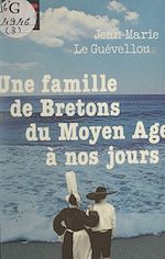 Télécharger le livre :  Une famille de Bretons du Moyen Âge à nos jours