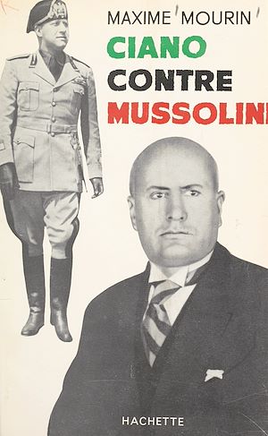 Téléchargez le livre :  Ciano contre Mussolini