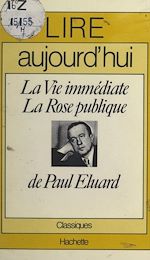 Télécharger le livre :  La vie immédiate, La rose publique, de Paul Éluard