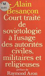 Télécharger le livre :  Court traité de soviétologie à l'usage des autorités civiles, militaires et religieuses
