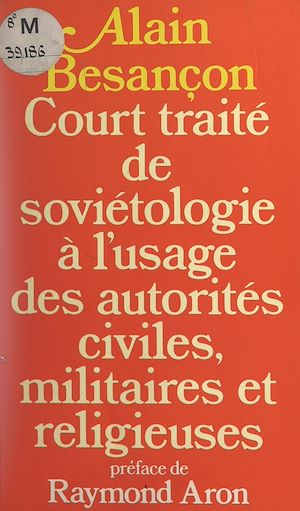 Téléchargez le livre :  Court traité de soviétologie à l'usage des autorités civiles, militaires et religieuses
