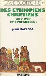 Download this eBook La vie quotidienne des Éthiopiens chrétiens (aux XVIIe et XVIIIe siècles)