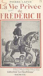 Télécharger le livre :  La vie privée de Frédéric II