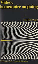 Télécharger le livre :  Vidéo, la mémoire au poing
