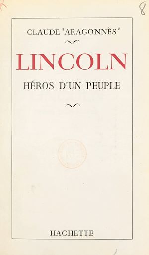 Download the eBook: Lincoln, héros d'un peuple