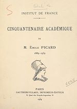 Télécharger le livre :  Cinquantenaire académique de M. Émile Picard, 1889-1939