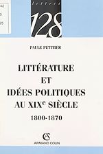 Download this eBook Littérature et idées politiques au XIXe siècle, 1800-1870