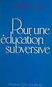 Télécharger le livre :  Pour une éducation subversive