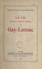 Télécharger le livre :  La vie émouvante et noble de Gay-Lussac