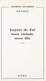 Télécharger le livre :  Auprès de toi, mon enfant, mon fils