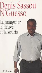 Télécharger le livre :  Le manguier, le fleuve et la souris