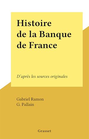 Téléchargez le livre :  Histoire de la Banque de France