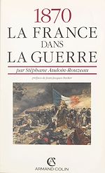 Télécharger le livre :  1870 : la France dans la guerre