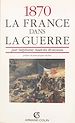 Télécharger le livre :  1870 : la France dans la guerre