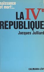 Télécharger le livre :  La IVe République (1947-1958)