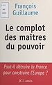 Télécharger le livre :  Le complot des maîtres du pouvoir