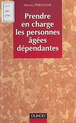 Télécharger le livre :  Prendre en charge les personnes âgées dépendantes