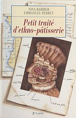 Télécharger le livre :  Petit traité d'ethno-pâtisserie