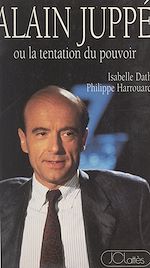 Télécharger le livre :  Alain Juppé, la tentation du pouvoir