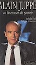 Télécharger le livre :  Alain Juppé, la tentation du pouvoir